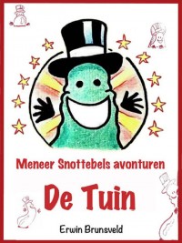 Meneer Snottebels avonturen ; De tuin
